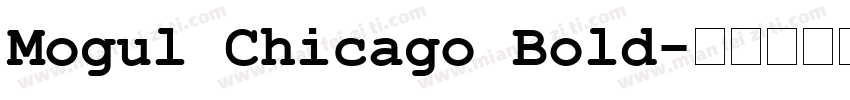 Mogul Chicago Bold字体转换